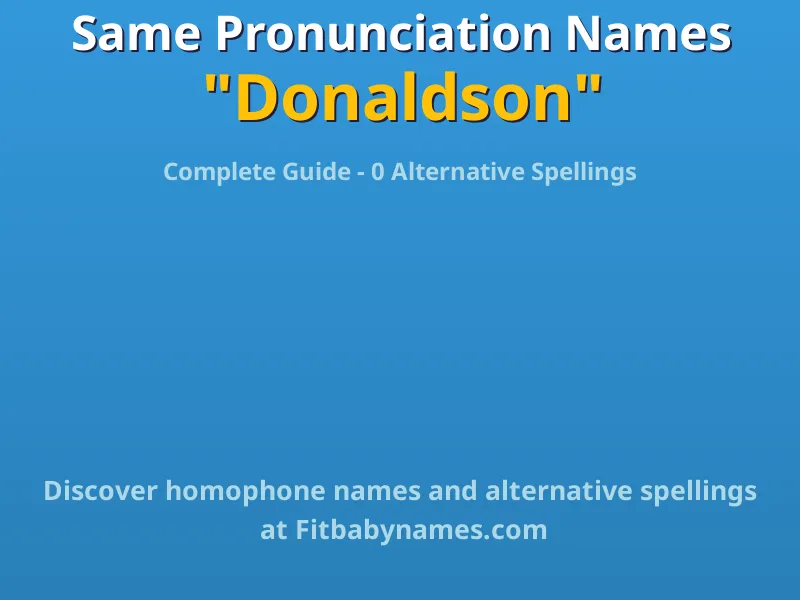 Infographic: Donaldson same pronunciation names, similar names, and homophone names