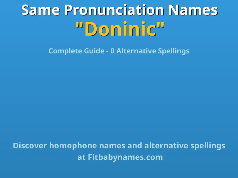 Infographic: Doninic same pronunciation names, similar names, and homophone names