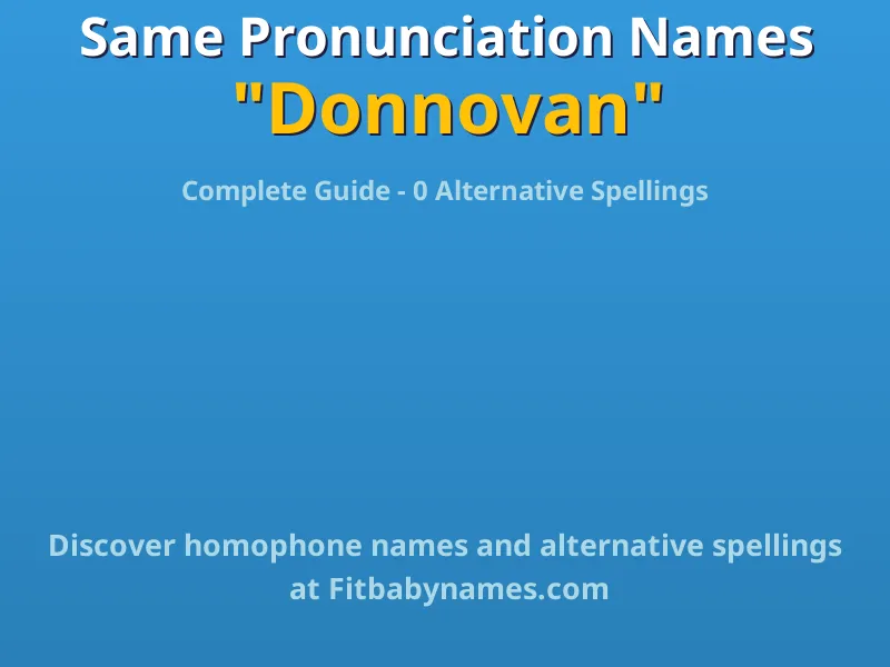 Infographic: Donnovan same pronunciation names, similar names, and homophone names