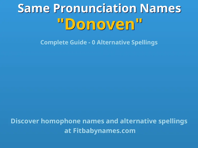 Infographic: Donoven same pronunciation names, similar names, and homophone names