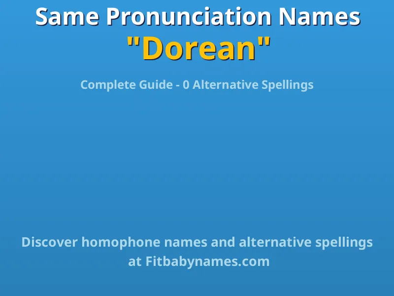 Infographic: Dorean same pronunciation names, similar names, and homophone names