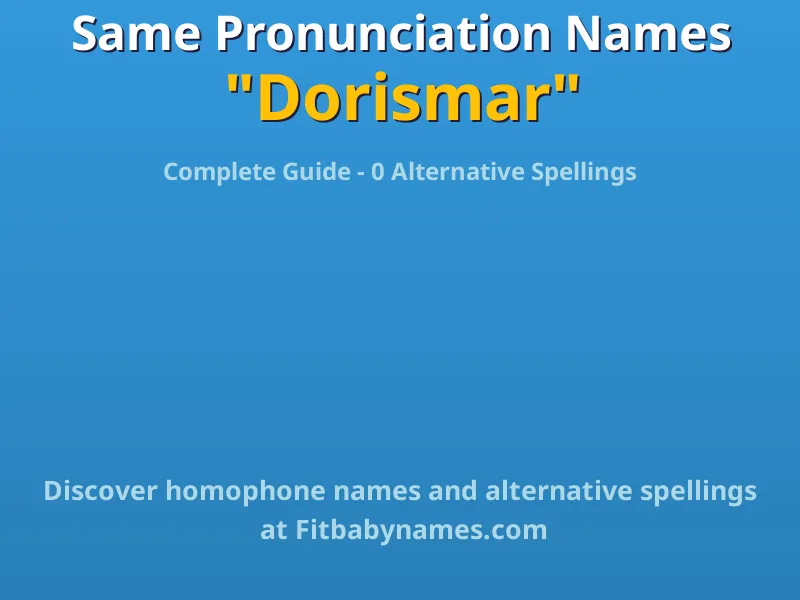 Infographic: Dorismar same pronunciation names, similar names, and homophone names