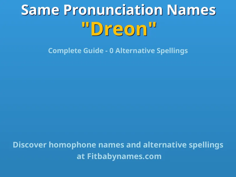 Infographic: Dreon same pronunciation names, similar names, and homophone names
