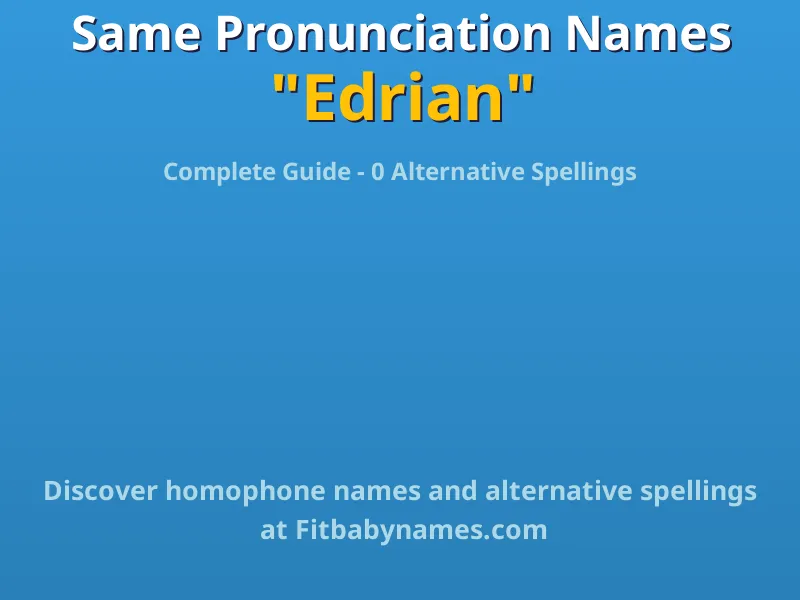 Infographic: Edrian same pronunciation names, similar names, and homophone names