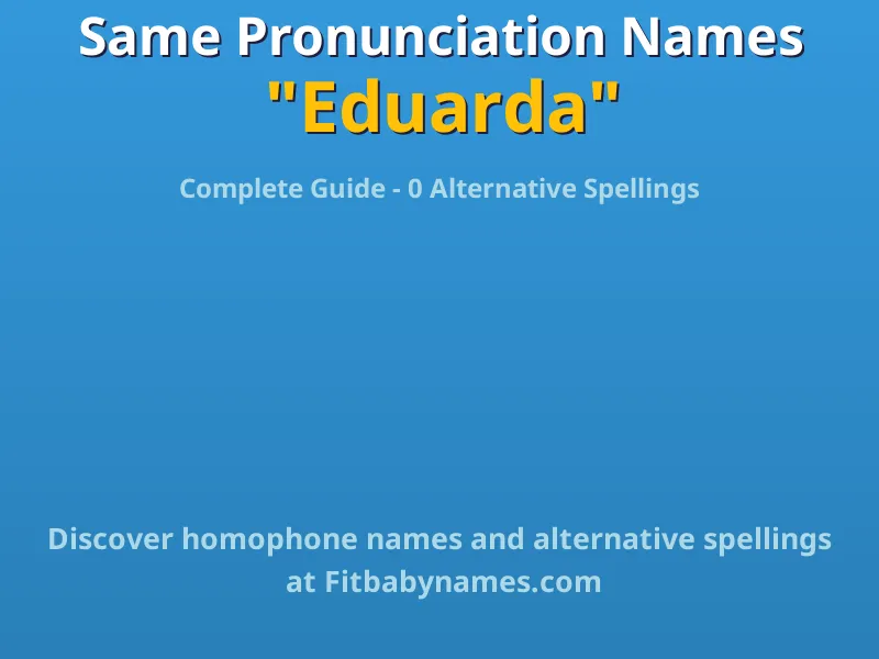 Infographic: Eduarda same pronunciation names, similar names, and homophone names