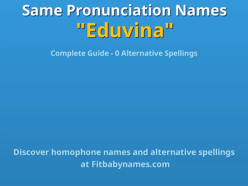 Infographic: Eduvina same pronunciation names, similar names, and homophone names