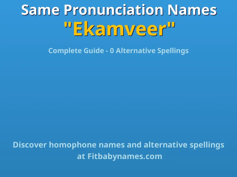 Infographic: Ekamveer same pronunciation names, similar names, and homophone names