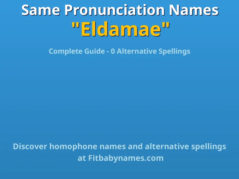 Infographic: Eldamae same pronunciation names, similar names, and homophone names