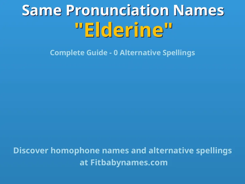 Infographic: Elderine same pronunciation names, similar names, and homophone names