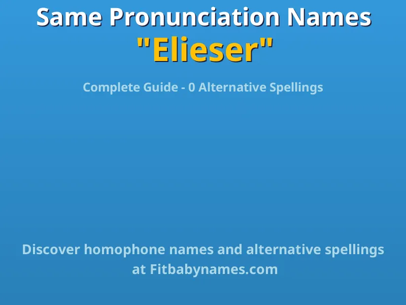 Infographic: Elieser same pronunciation names, similar names, and homophone names