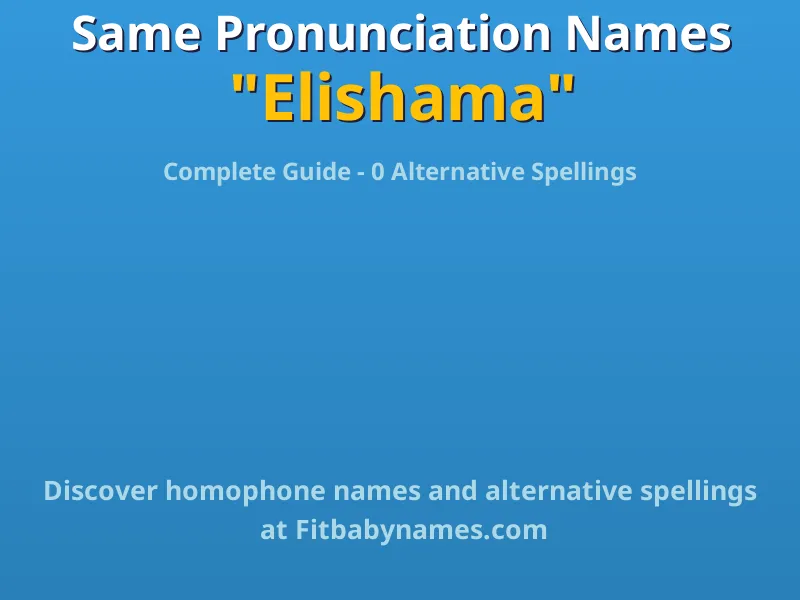 Infographic: Elishama same pronunciation names, similar names, and homophone names