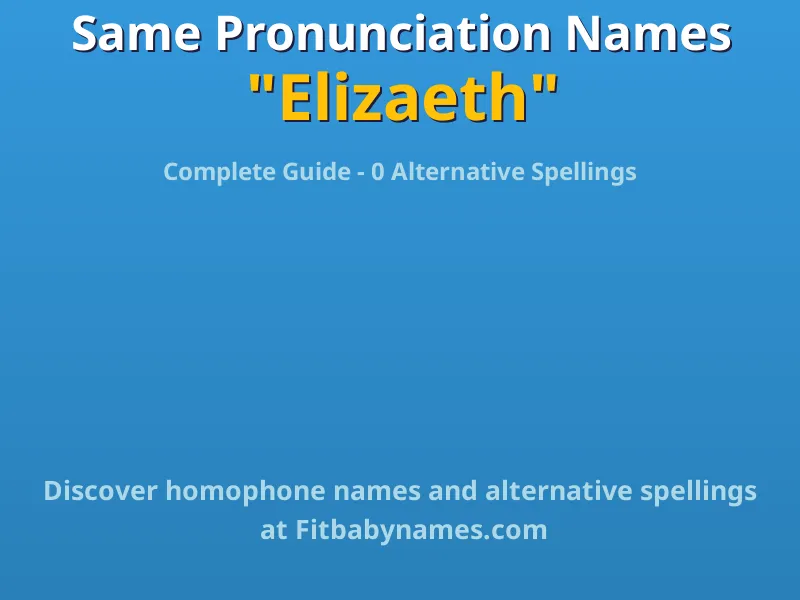 Infographic: Elizaeth same pronunciation names, similar names, and homophone names
