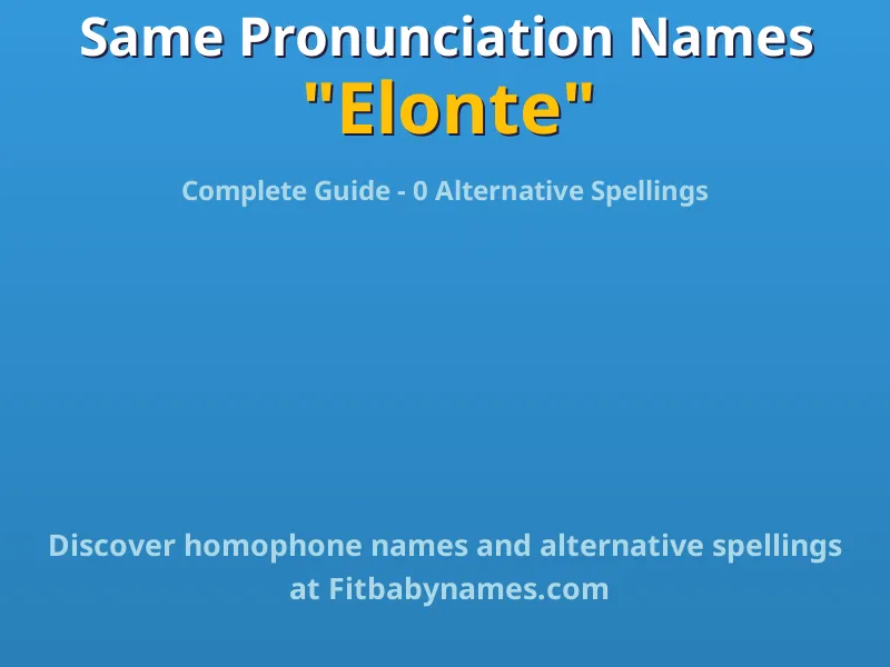 Infographic: Elonte same pronunciation names, similar names, and homophone names