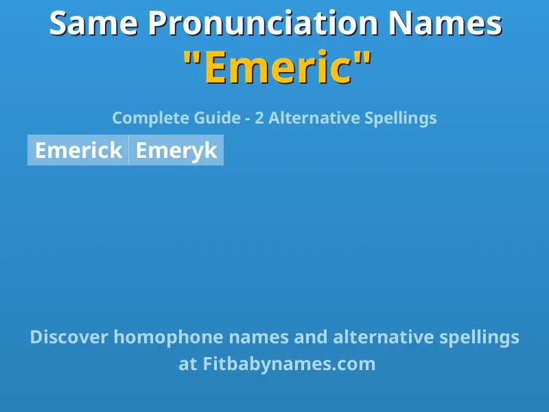 Infographic: Emeric same pronunciation names, similar names, and homophone names