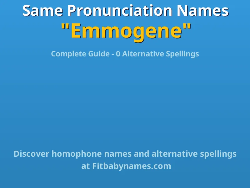 Infographic: Emmogene same pronunciation names, similar names, and homophone names