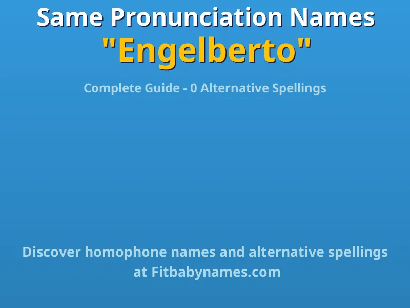 Infographic: Engelberto same pronunciation names, similar names, and homophone names