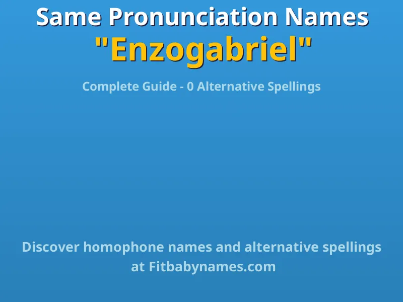 Infographic: Enzogabriel same pronunciation names, similar names, and homophone names