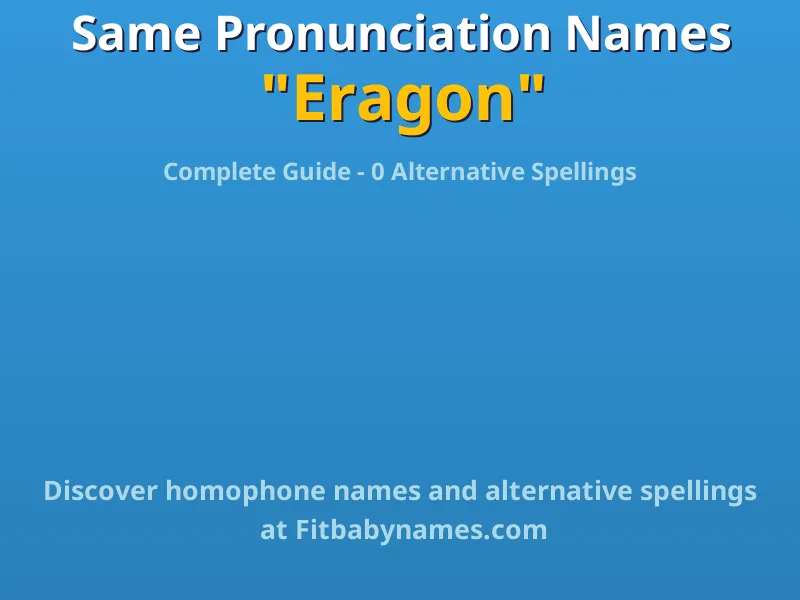 Infographic: Eragon same pronunciation names, similar names, and homophone names
