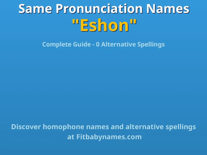 Infographic: Eshon same pronunciation names, similar names, and homophone names