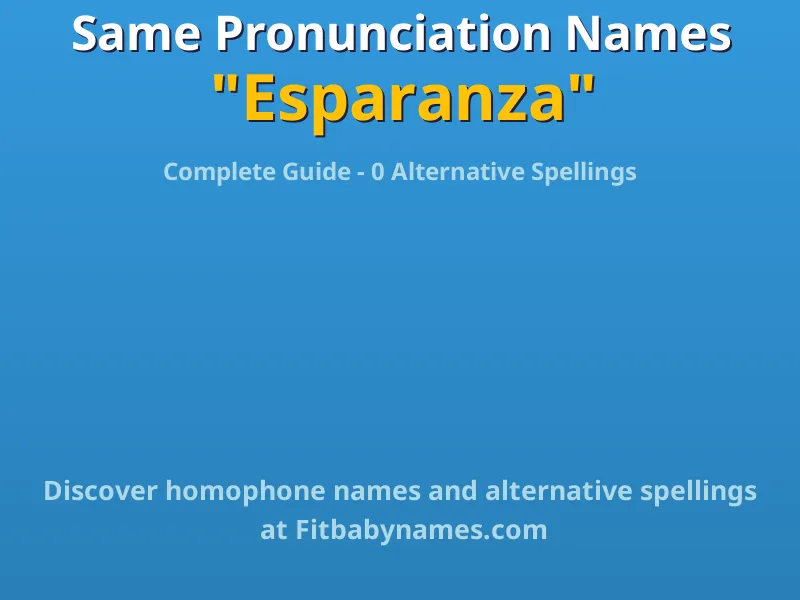 Infographic: Esparanza same pronunciation names, similar names, and homophone names