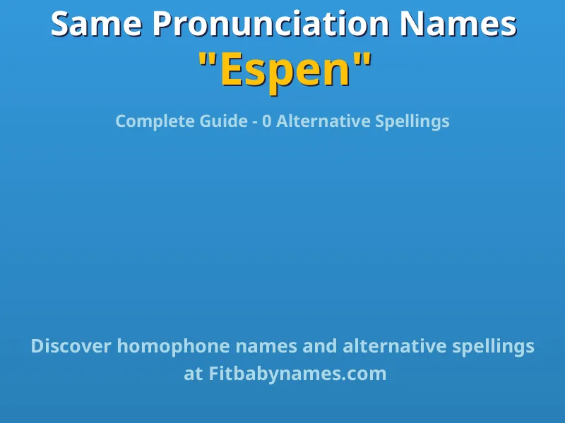 Infographic: Espen same pronunciation names, similar names, and homophone names