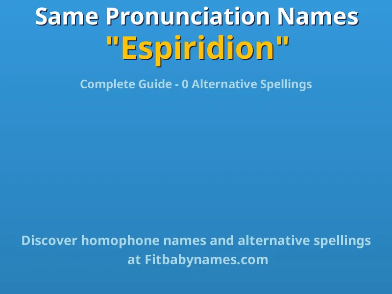 Infographic: Espiridion same pronunciation names, similar names, and homophone names