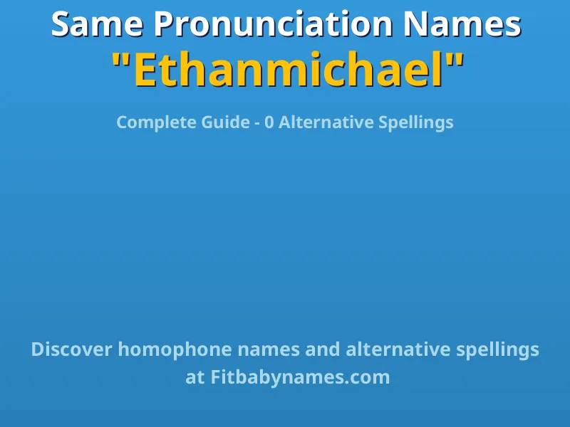 Infographic: Ethanmichael same pronunciation names, similar names, and homophone names