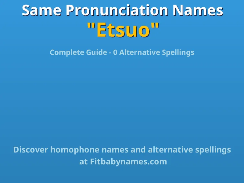 Infographic: Etsuo same pronunciation names, similar names, and homophone names