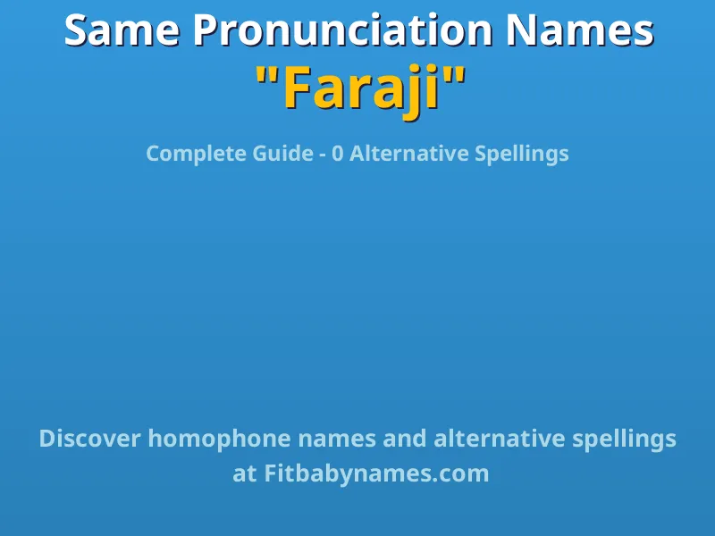 Infographic: Faraji same pronunciation names, similar names, and homophone names
