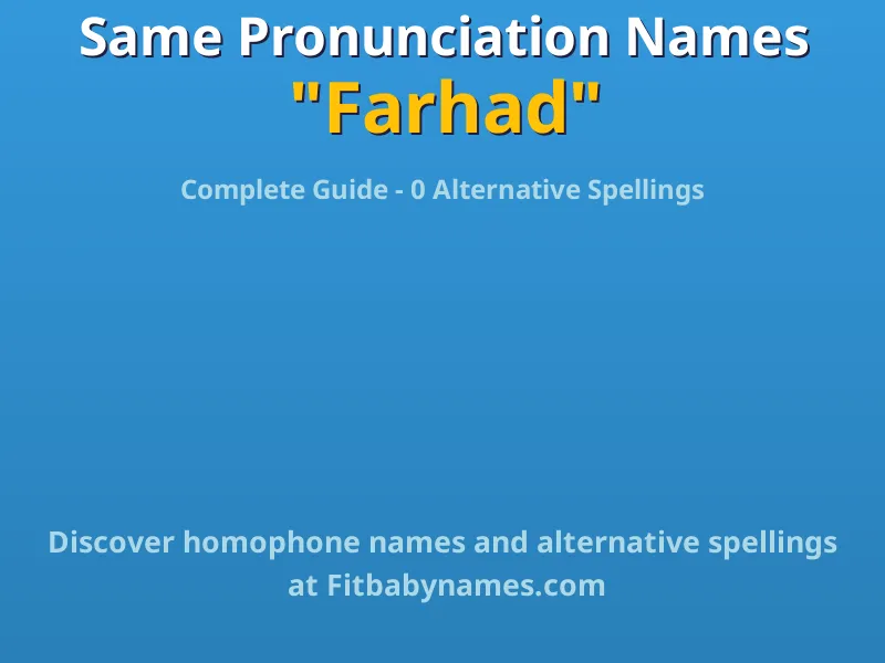 Infographic: Farhad same pronunciation names, similar names, and homophone names