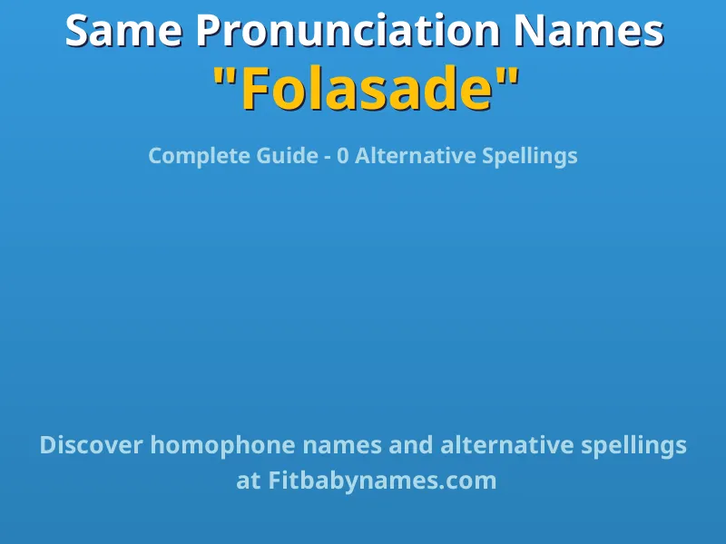 Infographic: Folasade same pronunciation names, similar names, and homophone names