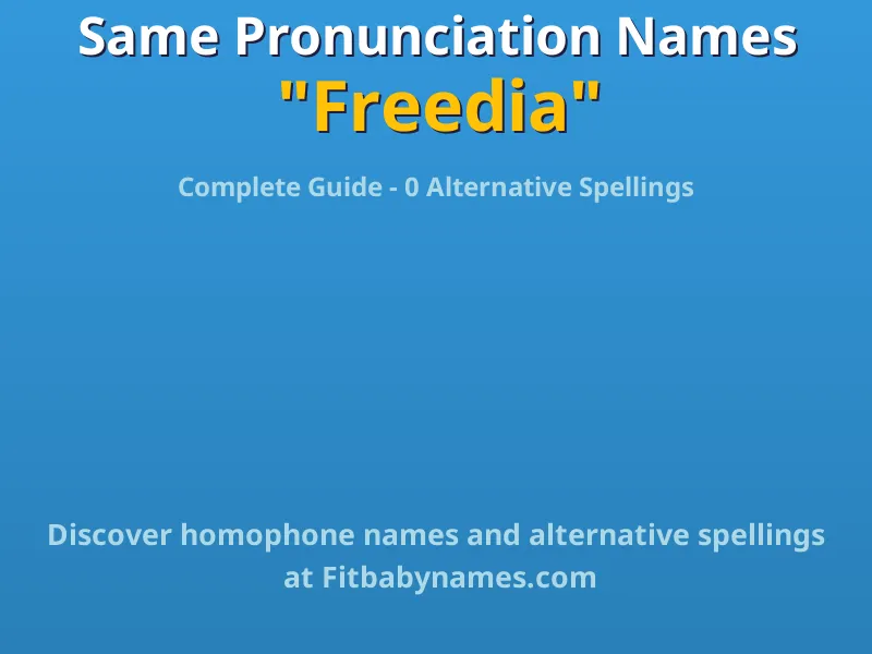 Infographic: Freedia same pronunciation names, similar names, and homophone names