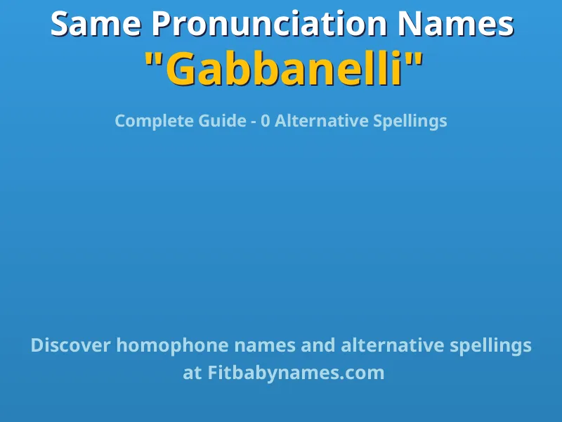 Infographic: Gabbanelli same pronunciation names, similar names, and homophone names