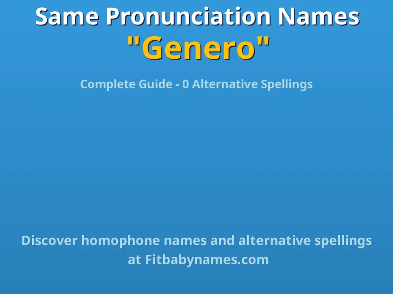 Infographic: Genero same pronunciation names, similar names, and homophone names
