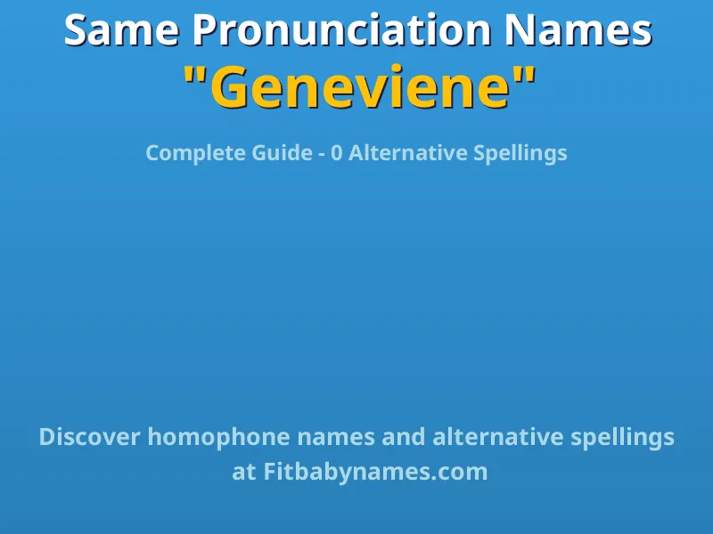 Infographic: Geneviene same pronunciation names, similar names, and homophone names