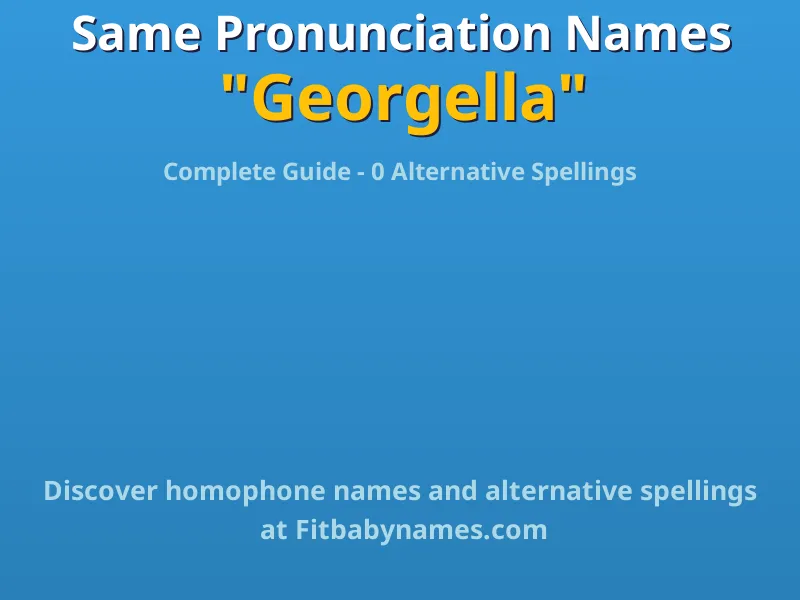 Infographic: Georgella same pronunciation names, similar names, and homophone names