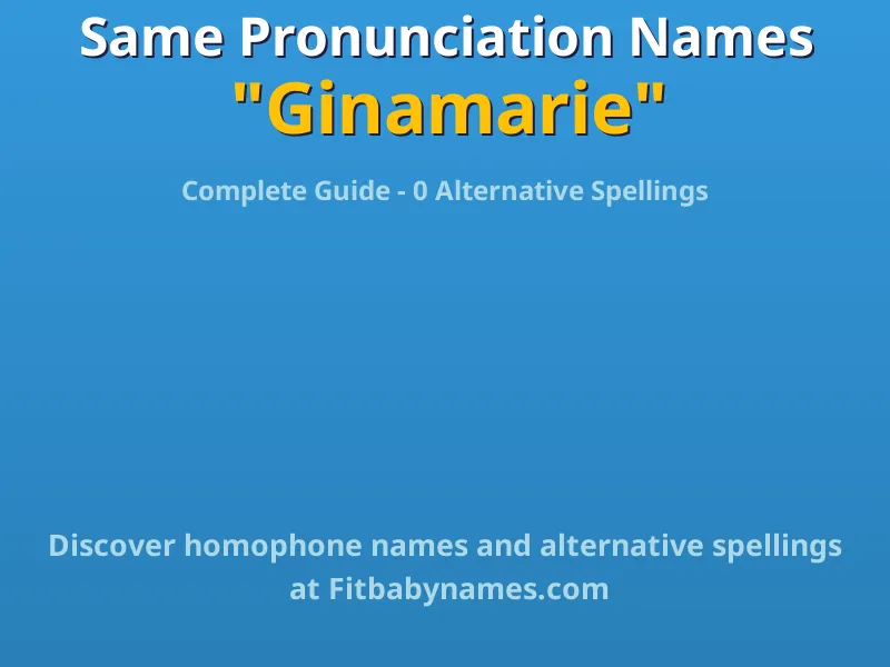 Infographic: Ginamarie same pronunciation names, similar names, and homophone names