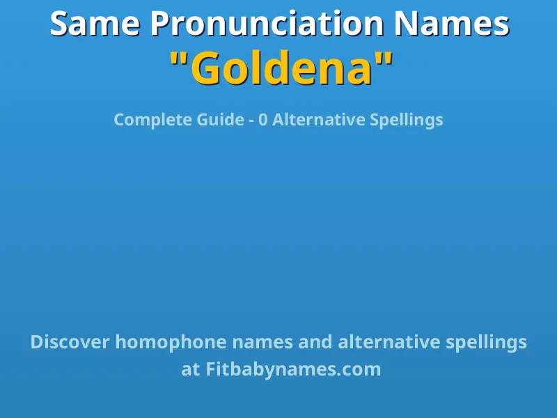 Infographic: Goldena same pronunciation names, similar names, and homophone names
