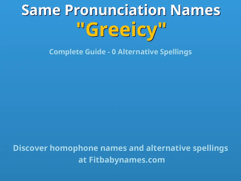 Infographic: Greeicy same pronunciation names, similar names, and homophone names