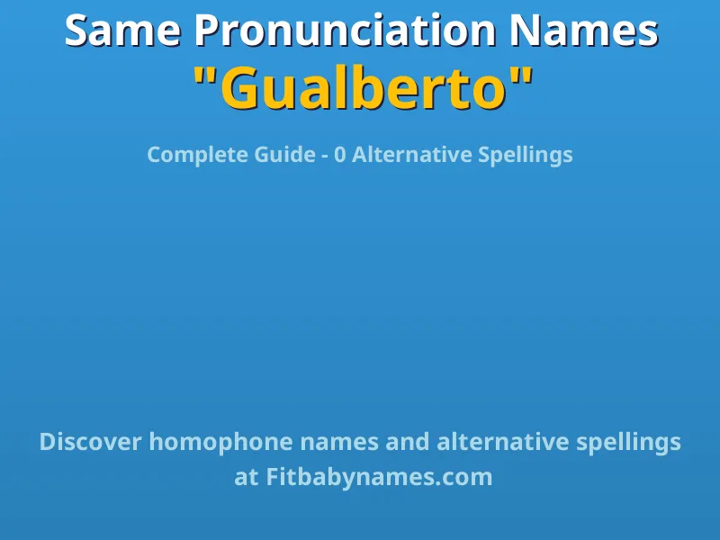 Infographic: Gualberto same pronunciation names, similar names, and homophone names