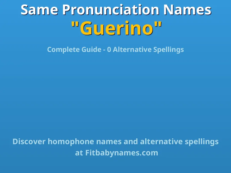Infographic: Guerino same pronunciation names, similar names, and homophone names