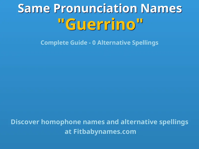 Infographic: Guerrino same pronunciation names, similar names, and homophone names
