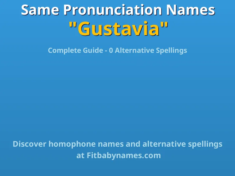 Infographic: Gustavia same pronunciation names, similar names, and homophone names