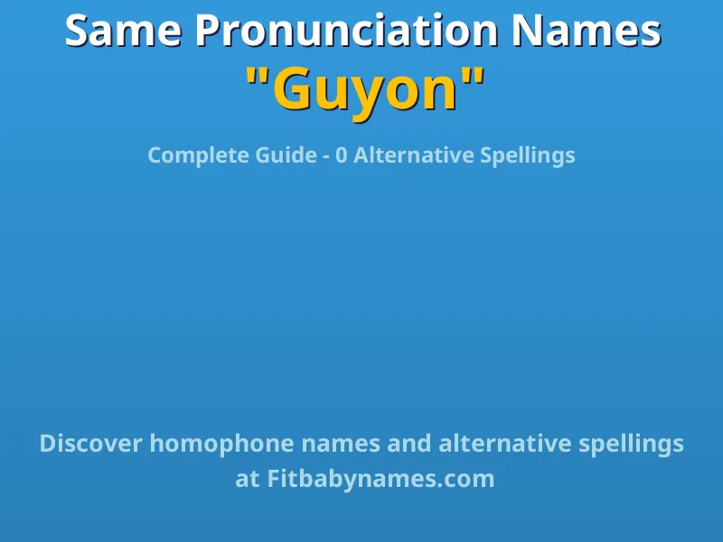 Infographic: Guyon same pronunciation names, similar names, and homophone names