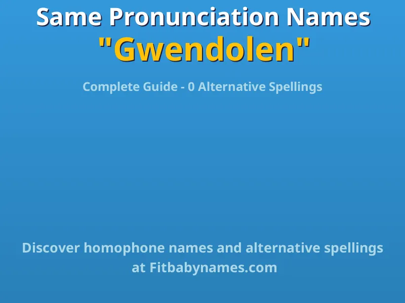 Infographic: Gwendolen same pronunciation names, similar names, and homophone names