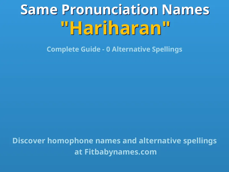 Infographic: Hariharan same pronunciation names, similar names, and homophone names
