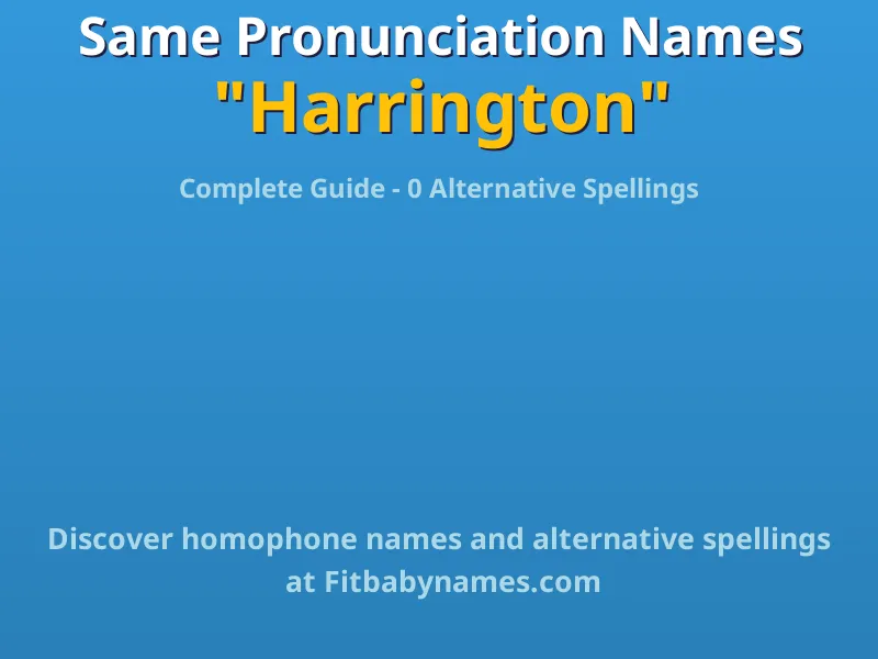 Infographic: Harrington same pronunciation names, similar names, and homophone names