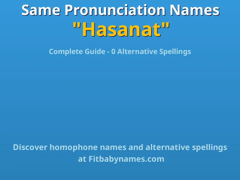 Infographic: Hasanat same pronunciation names, similar names, and homophone names