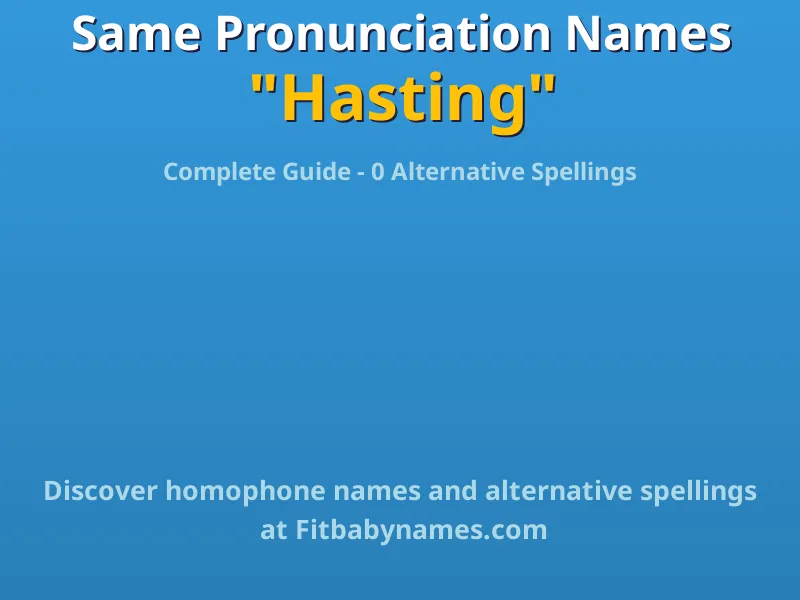 Infographic: Hasting same pronunciation names, similar names, and homophone names