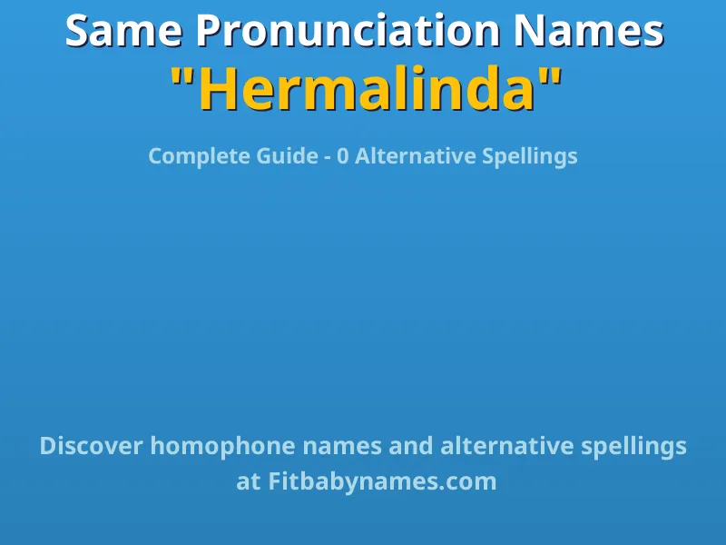 Infographic: Hermalinda same pronunciation names, similar names, and homophone names